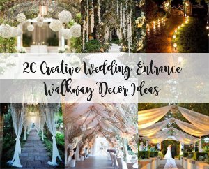 20 Creative Wedding Entrance Walkway Decor Ideas